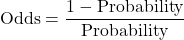 \[\text{Odds} = \frac{1 - \text{Probability}}{\text{Probability}}\]